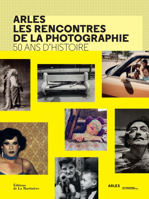 LES RENCONTRES DE LA PHOTOGRAPHIE : 50 ANS D’HISTOIRE